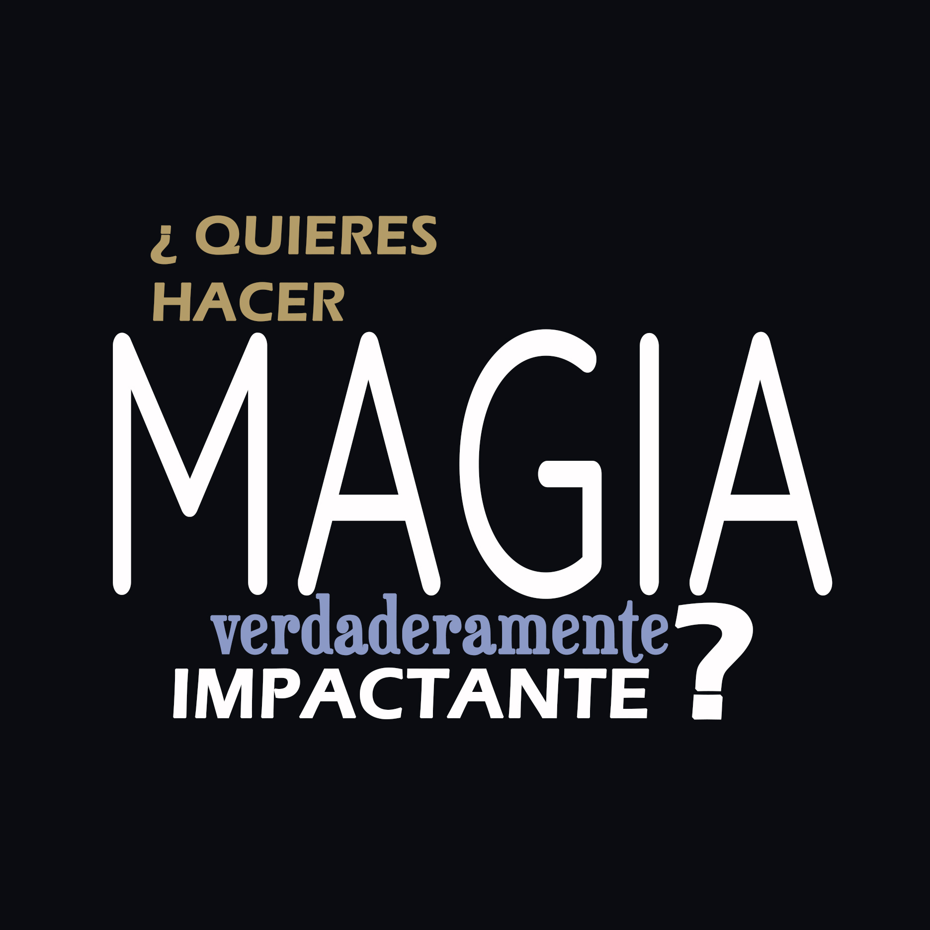 Quieres hacer magia verdaderamente impactante